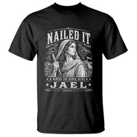 Nailed It Jael Judges 4 Old Testament T Shirt Funny Biblical Woodcut Christian Faith
