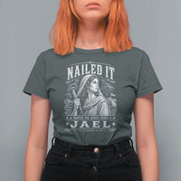Nailed It Jael Judges 4 Old Testament T Shirt For Women Funny Biblical Woodcut Christian Faith