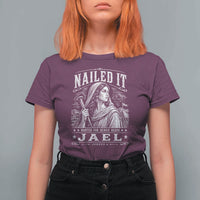 Nailed It Jael Judges 4 Old Testament T Shirt For Women Funny Biblical Woodcut Christian Faith