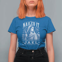 Nailed It Jael Judges 4 Old Testament T Shirt For Women Funny Biblical Woodcut Christian Faith