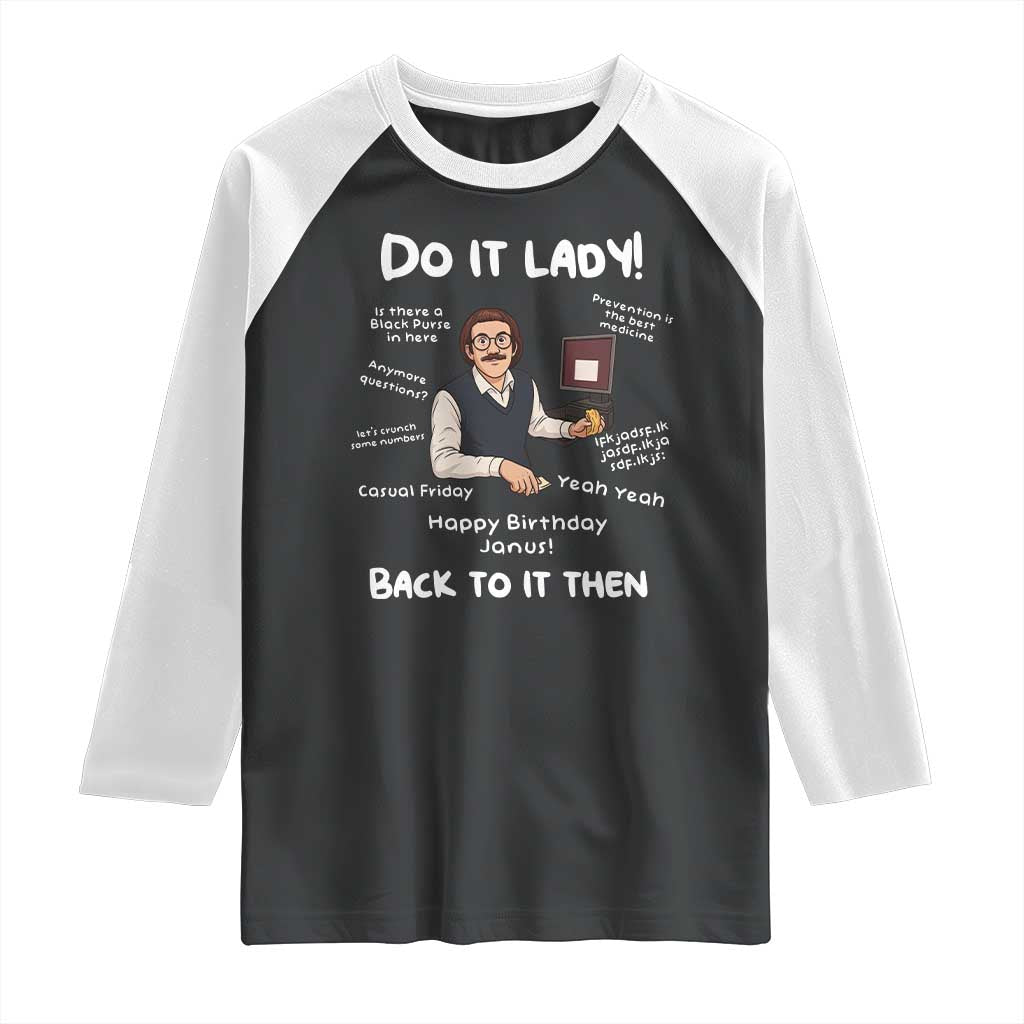 Do It Lady and Back To It Then Raglan Shirt Funny Office Joke Vintage Mustache Guy Meme - Wonder Print Shop