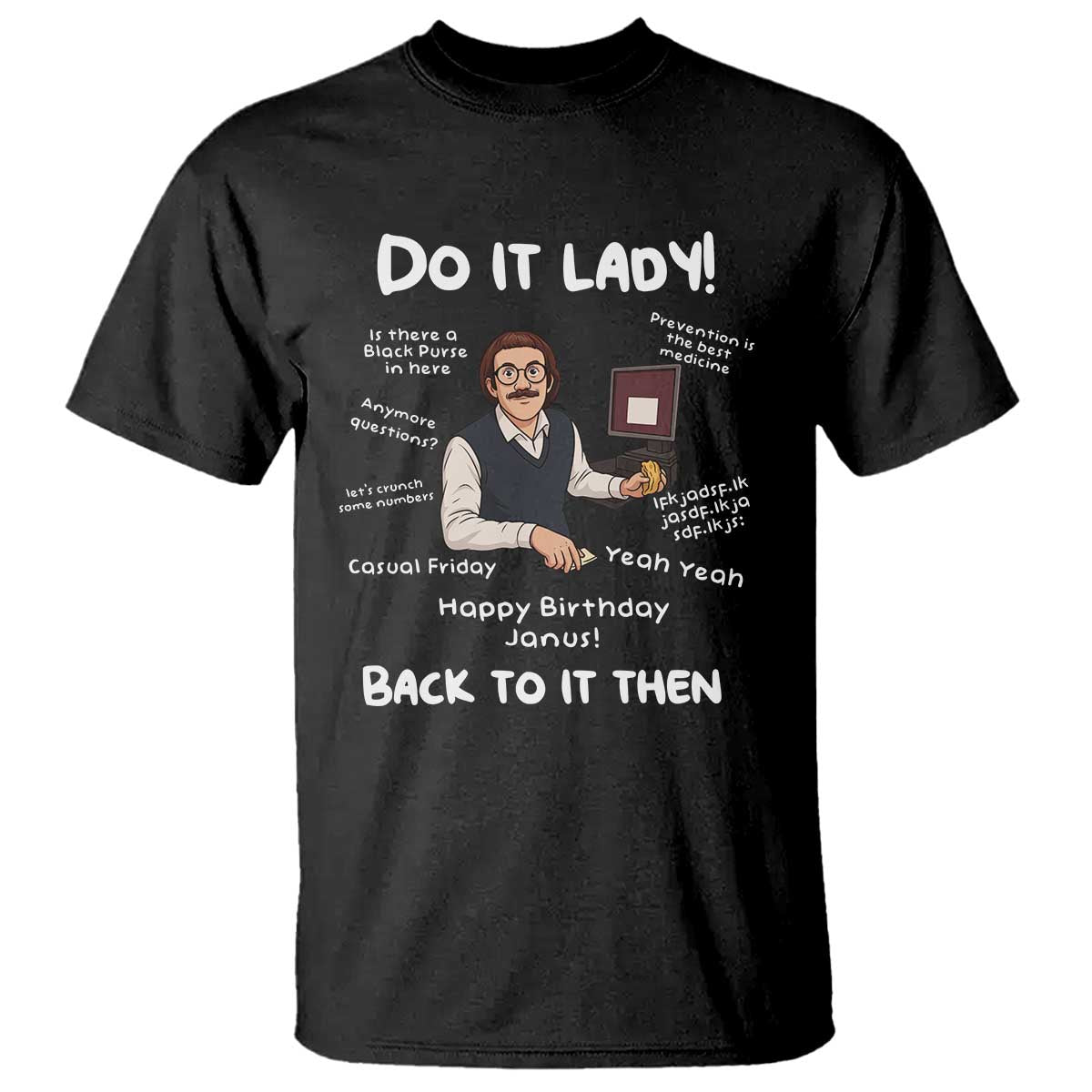 Do It Lady and Back to It Then T Shirt Funny Office Joke Vintage Mustache Guy Meme - Wonder Print Shop