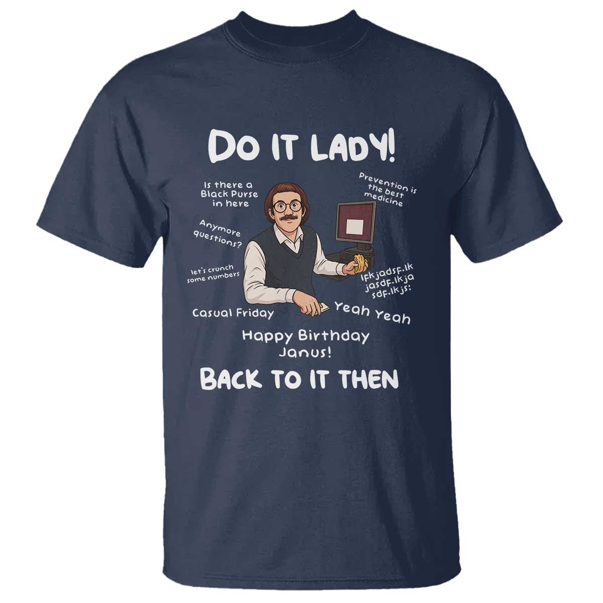 Do It Lady and Back to It Then T Shirt Funny Office Joke Vintage Mustache Guy Meme - Wonder Print Shop