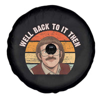 Retro Well Back To It Then Spare Tire Cover Funny Office Joke Vintage Mustache Guy Meme - Wonder Print Shop