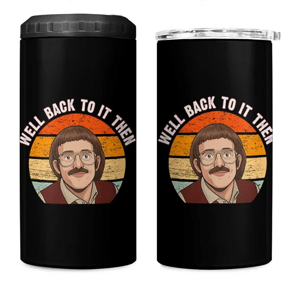 Retro Well Back To It Then 4 in 1 Can Cooler Tumbler Funny Office Joke Vintage Mustache Guy Meme - Wonder Print Shop