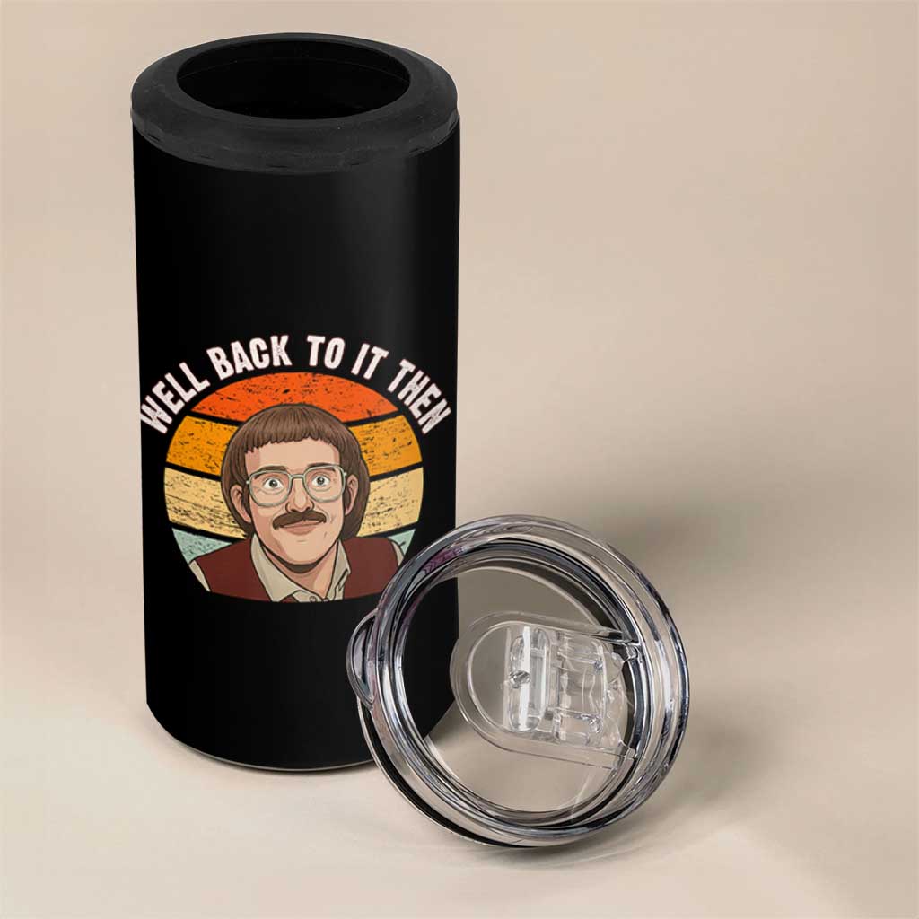 Retro Well Back To It Then 4 in 1 Can Cooler Tumbler Funny Office Joke Vintage Mustache Guy Meme - Wonder Print Shop