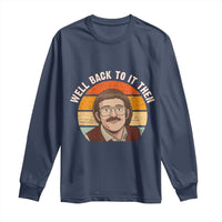 Retro Well Back to It Then Long Sleeve Shirt Funny Office Joke Vintage Mustache Guy Meme - Wonder Print Shop