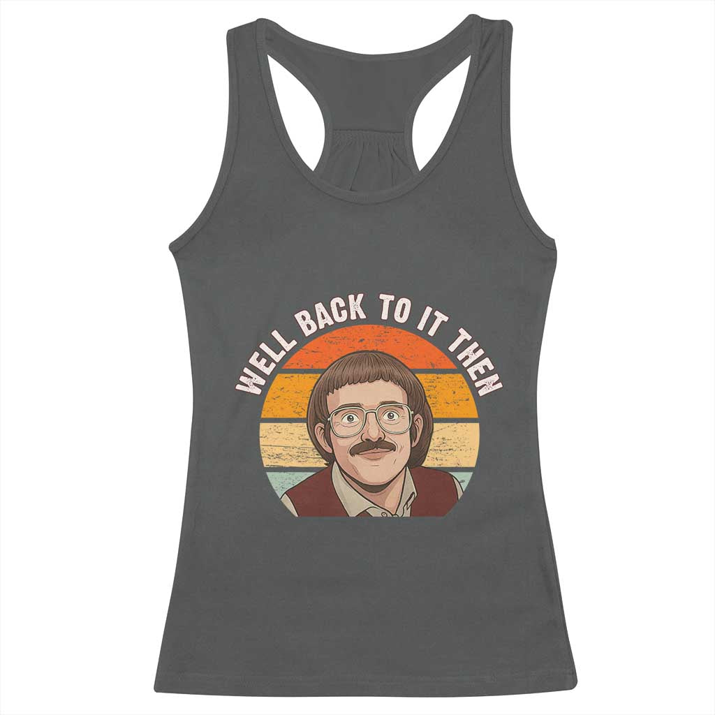 Retro Well Back to It Then Racerback Tank Top Funny Office Joke Vintage Mustache Guy Meme - Wonder Print Shop