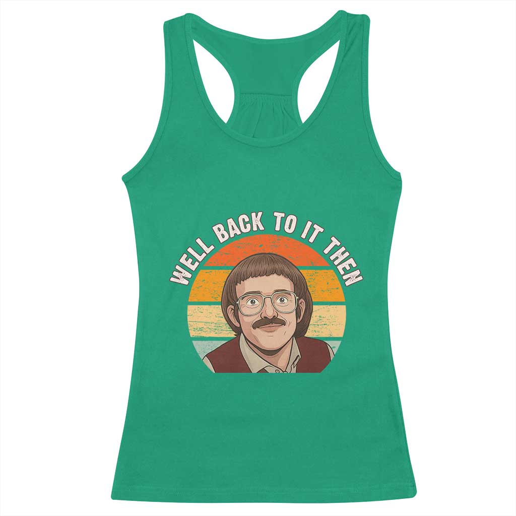 Retro Well Back to It Then Racerback Tank Top Funny Office Joke Vintage Mustache Guy Meme - Wonder Print Shop