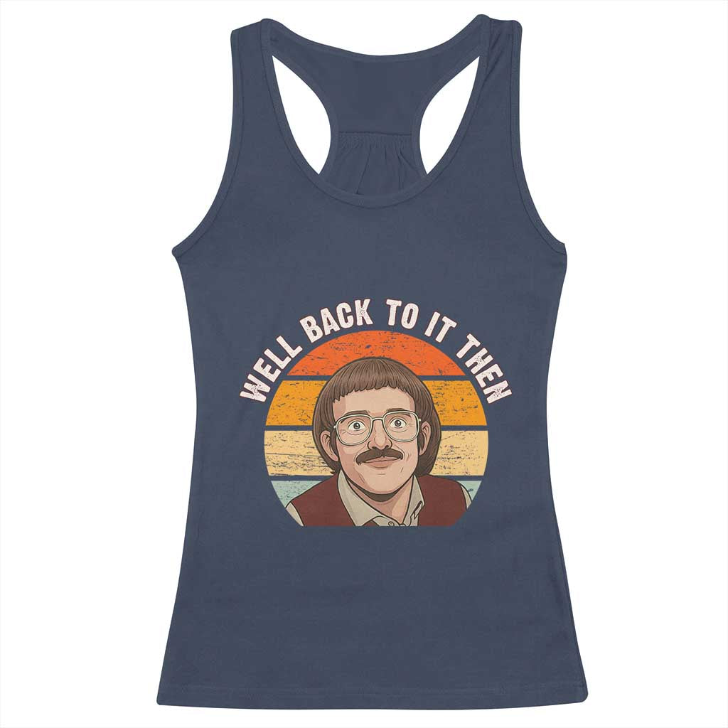 Retro Well Back to It Then Racerback Tank Top Funny Office Joke Vintage Mustache Guy Meme - Wonder Print Shop