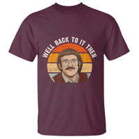 Retro Well Back to It Then T Shirt Funny Office Joke Vintage Mustache Guy Meme - Wonder Print Shop