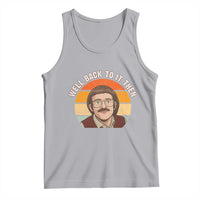 Retro Well Back To It Then Tank Top Funny Office Joke Vintage Mustache Guy Meme - Wonder Print Shop