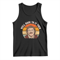 Retro Well Back To It Then Tank Top Funny Office Joke Vintage Mustache Guy Meme - Wonder Print Shop