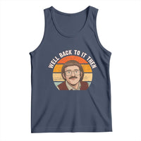 Retro Well Back To It Then Tank Top Funny Office Joke Vintage Mustache Guy Meme - Wonder Print Shop