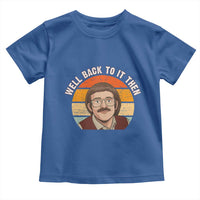 Retro Well Back to It Then Toddler T Shirt Funny Office Joke Vintage Mustache Guy Meme - Wonder Print Shop