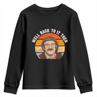 Retro Well Back to It Then Youth Sweatshirt Funny Office Joke Vintage Mustache Guy Meme - Wonder Print Shop