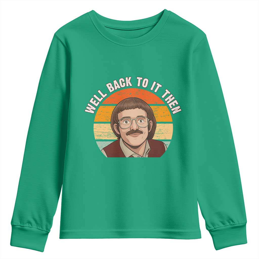 Retro Well Back to It Then Youth Sweatshirt Funny Office Joke Vintage Mustache Guy Meme - Wonder Print Shop