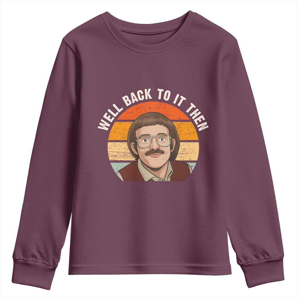 Retro Well Back to It Then Youth Sweatshirt Funny Office Joke Vintage Mustache Guy Meme - Wonder Print Shop