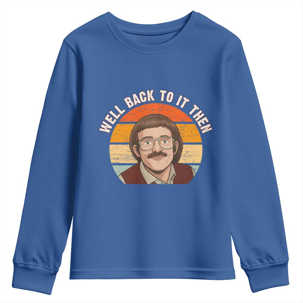 Retro Well Back to It Then Youth Sweatshirt Funny Office Joke Vintage Mustache Guy Meme - Wonder Print Shop