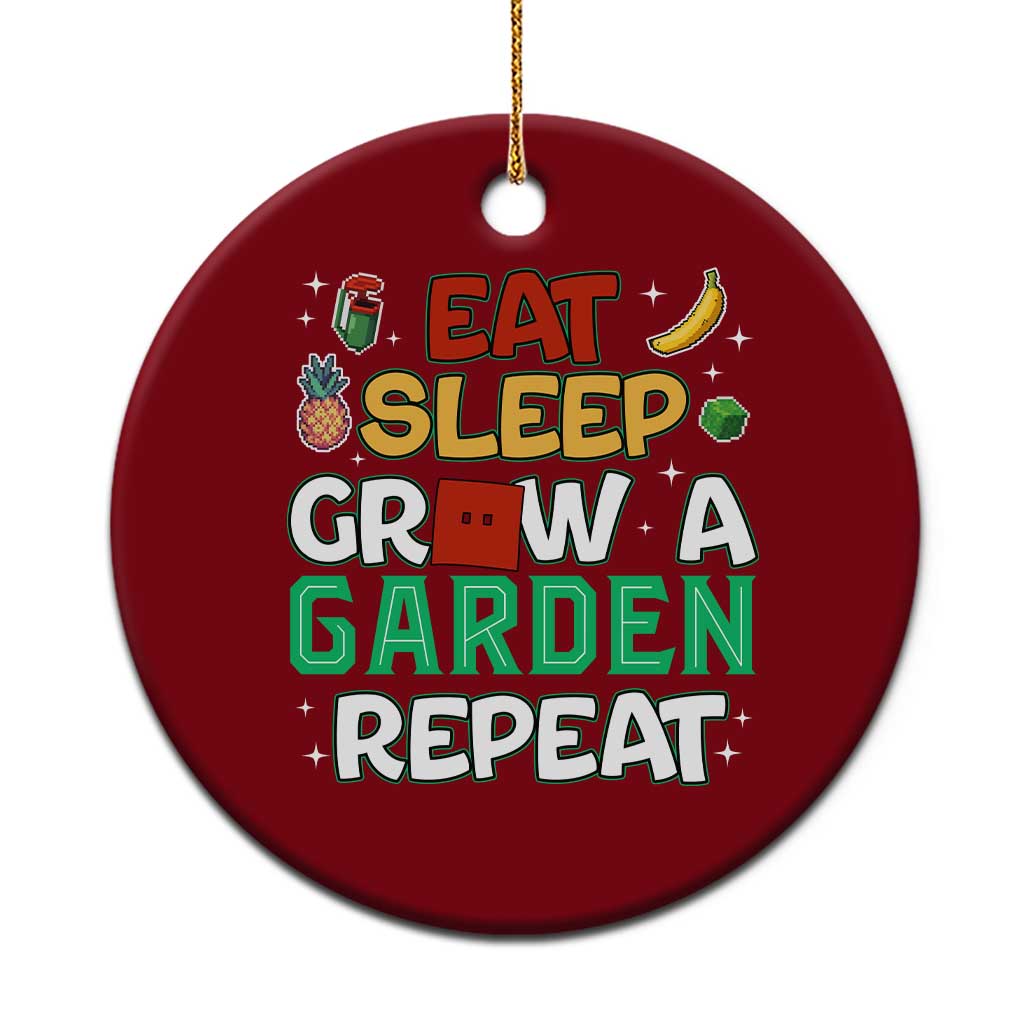 Eat Sleep Grow a Garden Repeat Ceramic Ornament Funny Gamer-Inspired Gardening Gift for Plant Lovers - Wonder Print Shop