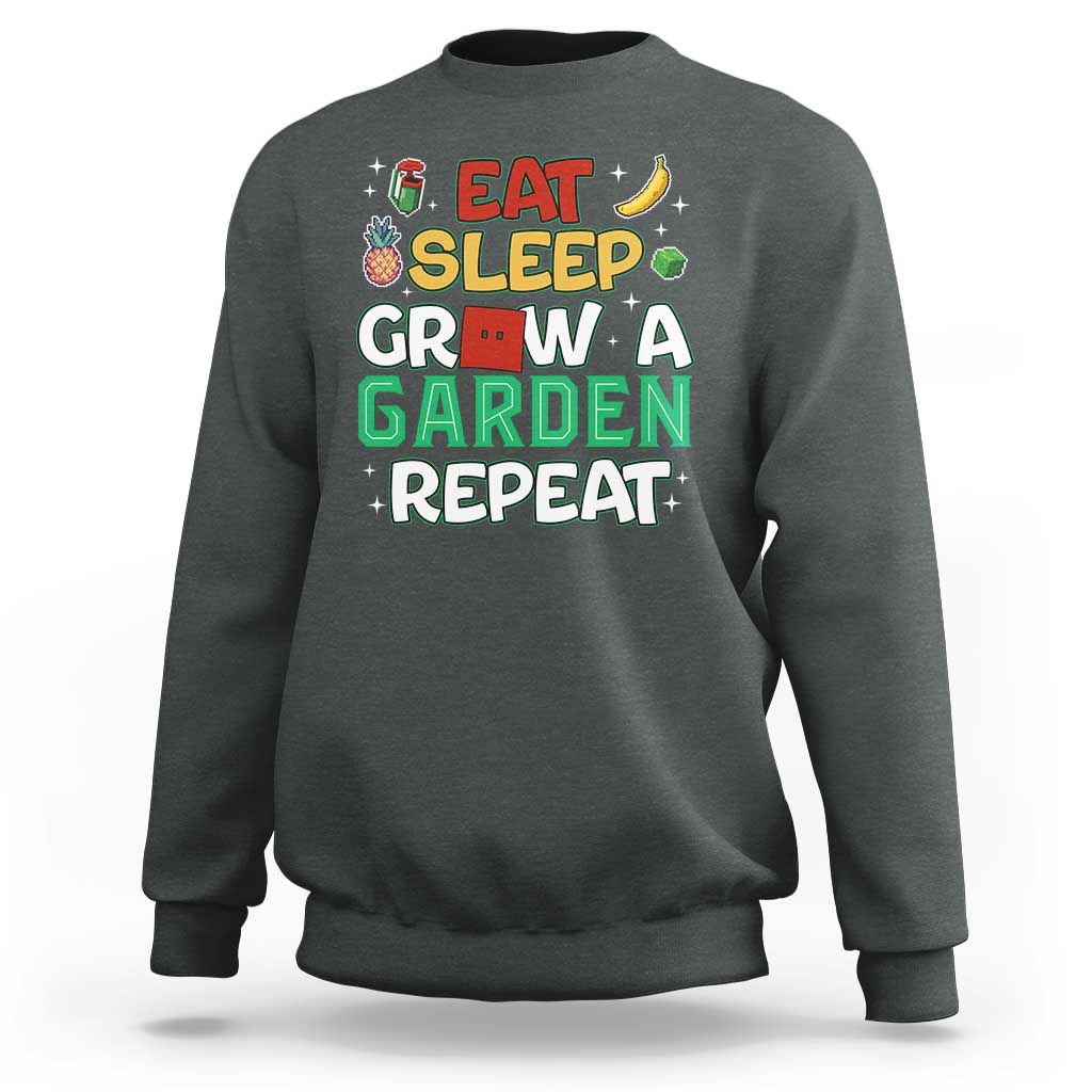 Eat Sleep Grow a Garden Repeat Sweatshirt Funny Gamer-Inspired Gardening Gift for Plant Lovers - Wonder Print Shop