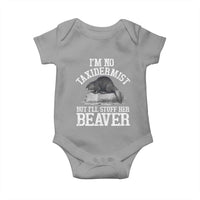 Funny Taxidermy Beaver Baby Onesie I’m No Taxidermist But I’ll Gladly Stuff Her Beaver Adult Humor Joke - Wonder Print Shop
