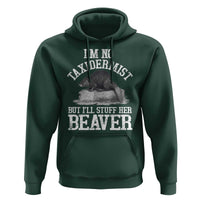 Funny Taxidermy Beaver Hoodie I’m No Taxidermist But I’ll Gladly Stuff Her Beaver Adult Humor Joke - Wonder Print Shop