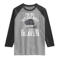 Funny Taxidermy Beaver Raglan Shirt I’m No Taxidermist But I’ll Gladly Stuff Her Beaver Adult Humor Joke - Wonder Print Shop