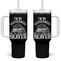 Funny Taxidermy Beaver Tumbler With Handle I’m No Taxidermist But I’ll Gladly Stuff Her Beaver Adult Humor Joke - Wonder Print Shop