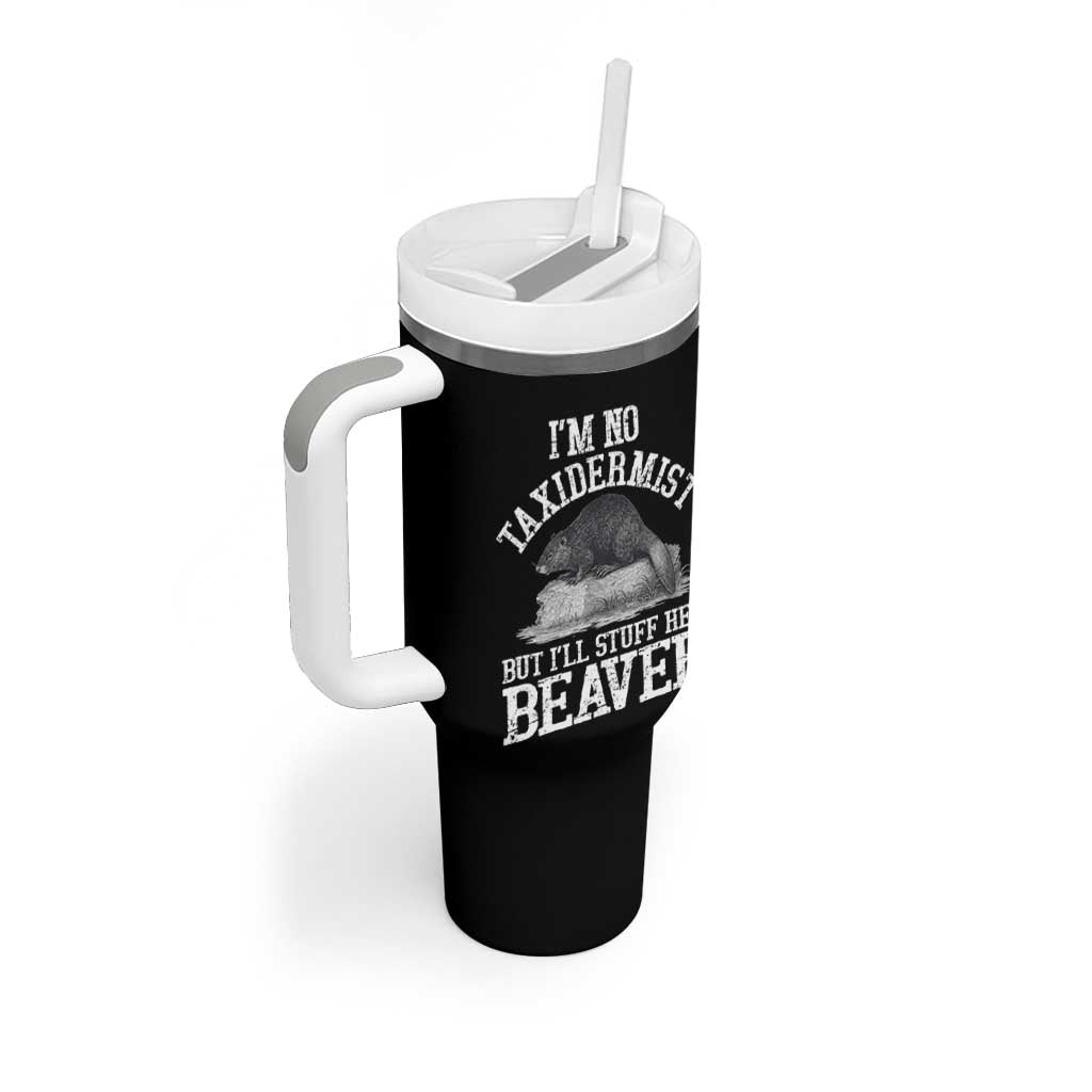 Funny Taxidermy Beaver Tumbler With Handle I’m No Taxidermist But I’ll Gladly Stuff Her Beaver Adult Humor Joke - Wonder Print Shop