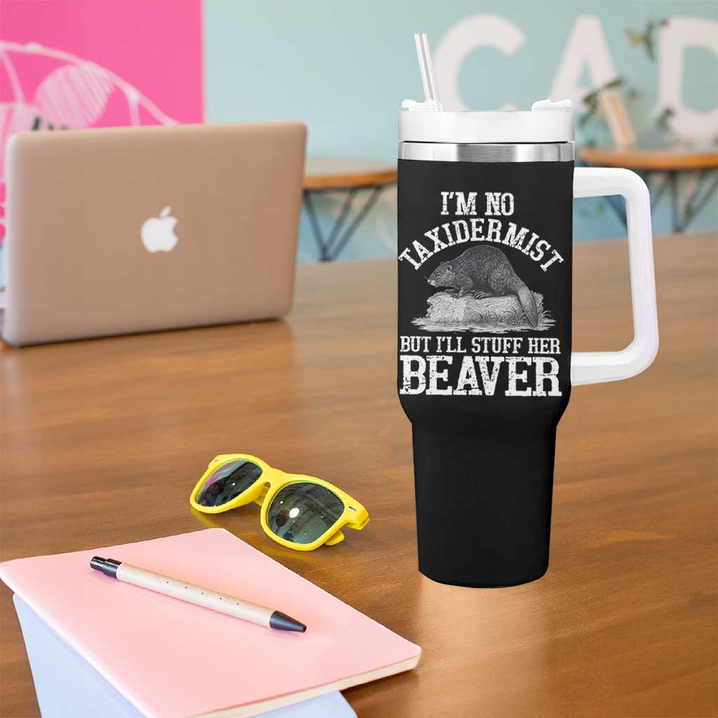 Funny Taxidermy Beaver Tumbler With Handle I’m No Taxidermist But I’ll Gladly Stuff Her Beaver Adult Humor Joke - Wonder Print Shop