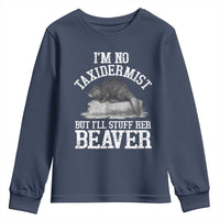 Funny Taxidermy Beaver Youth Sweatshirt I’m No Taxidermist But I’ll Gladly Stuff Her Beaver Adult Humor Joke - Wonder Print Shop