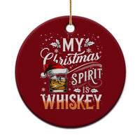 Funny My Christmas Spirit Is Whiskey Ceramic Ornament Holiday Drinking Festive Spirit