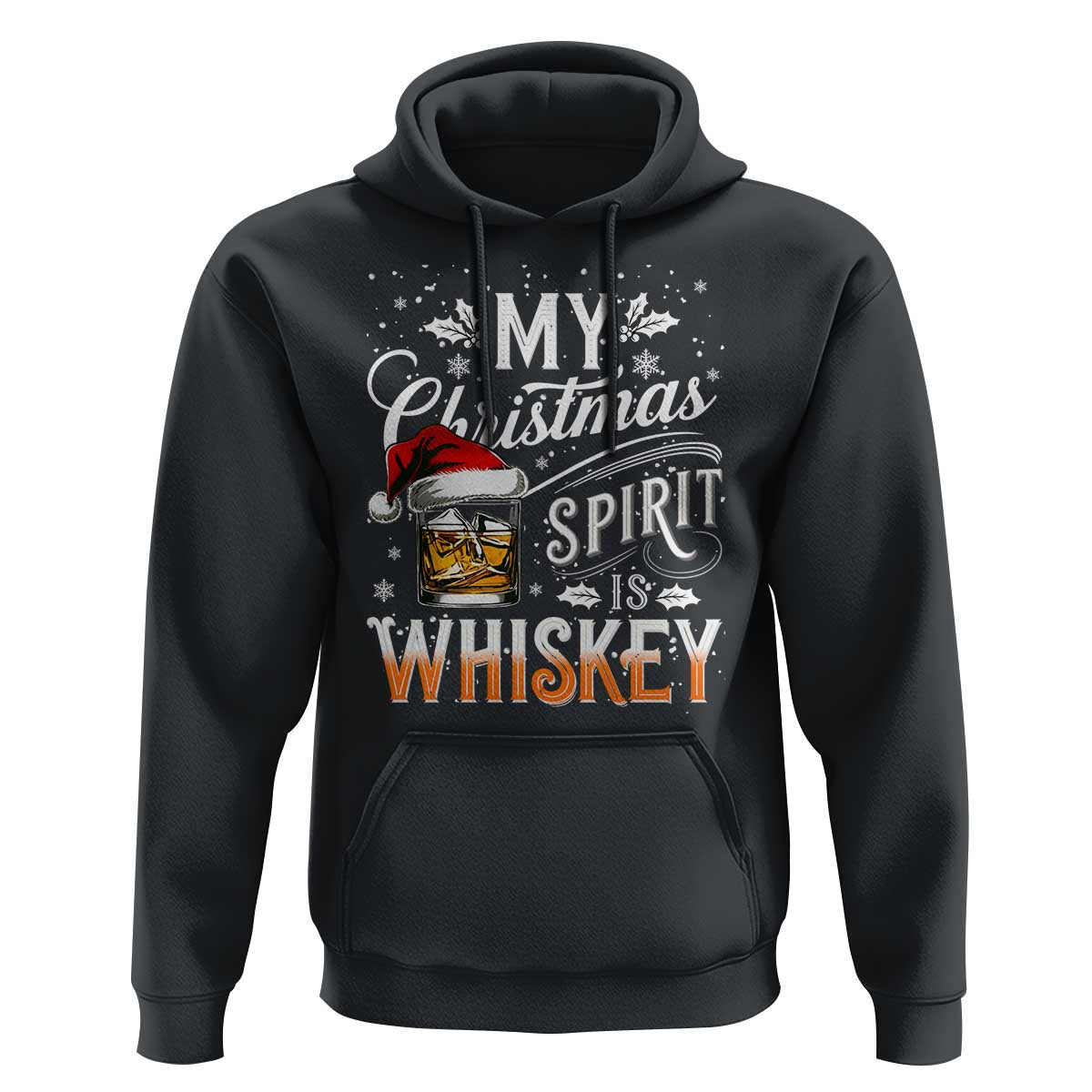 Funny My Christmas Spirit Is Whiskey Hoodie Holiday Drinking Festive Spirit