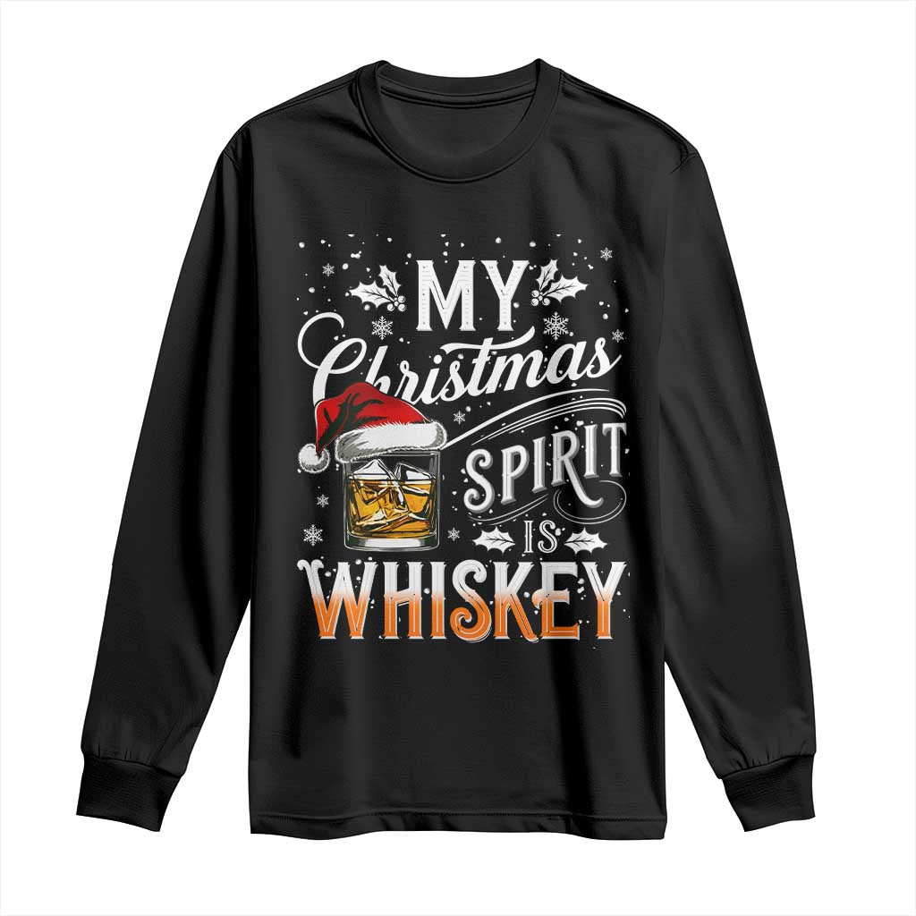 Funny My Christmas Spirit Is Whiskey Long Sleeve Shirt Holiday Drinking Festive Spirit