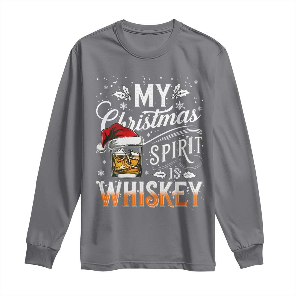 Funny My Christmas Spirit Is Whiskey Long Sleeve Shirt Holiday Drinking Festive Spirit
