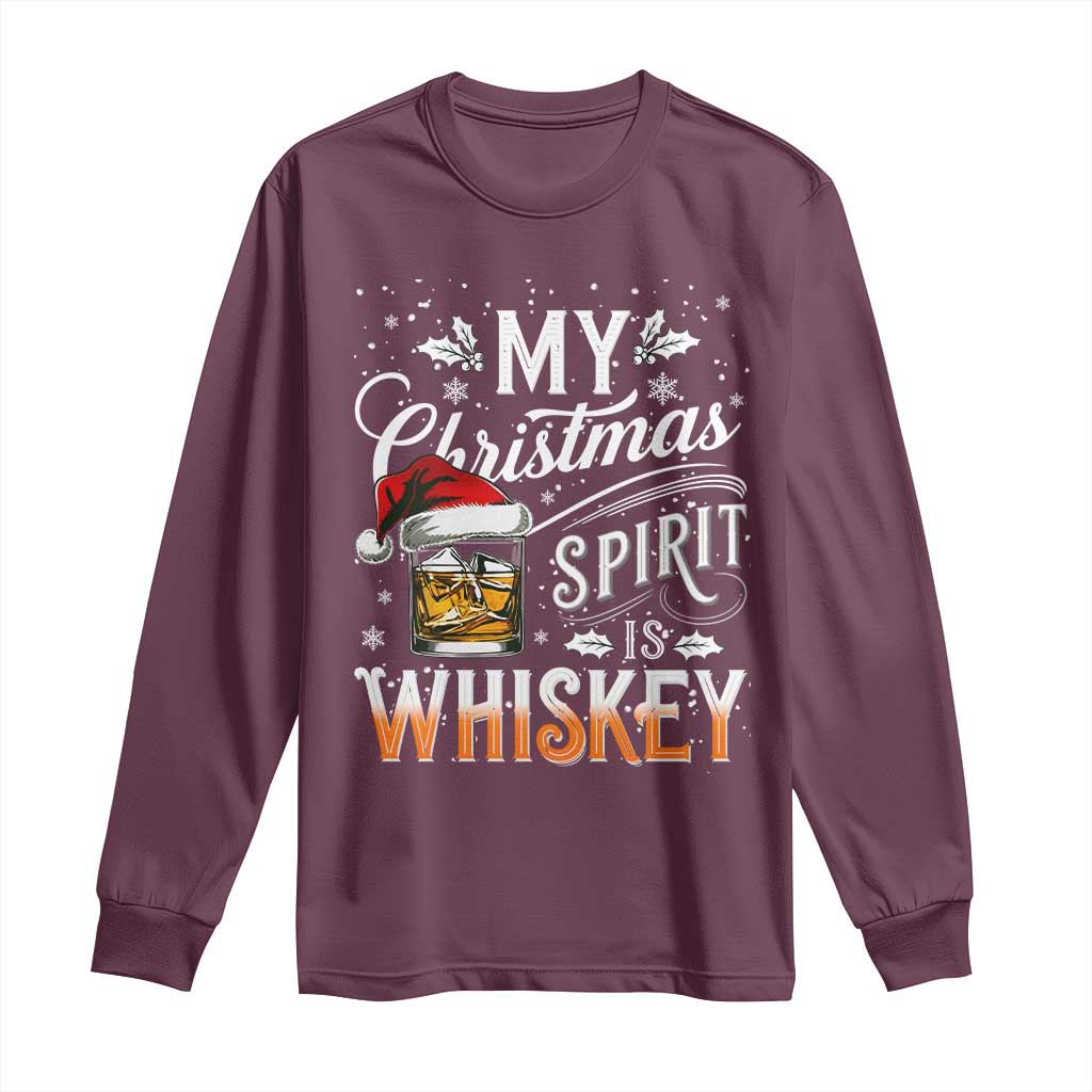 Funny My Christmas Spirit Is Whiskey Long Sleeve Shirt Holiday Drinking Festive Spirit