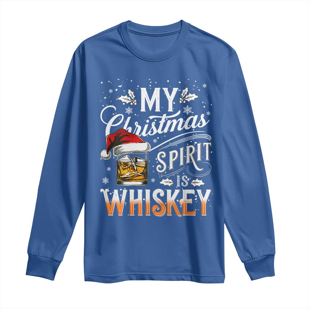 Funny My Christmas Spirit Is Whiskey Long Sleeve Shirt Holiday Drinking Festive Spirit