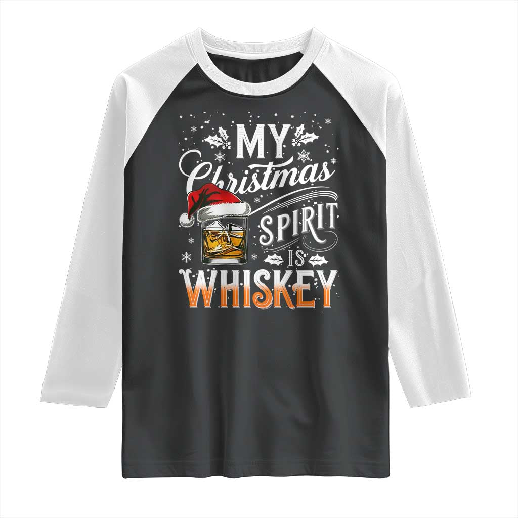 Funny My Christmas Spirit Is Whiskey Raglan Shirt Holiday Drinking Festive Spirit