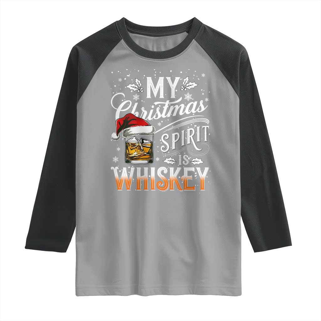 Funny My Christmas Spirit Is Whiskey Raglan Shirt Holiday Drinking Festive Spirit