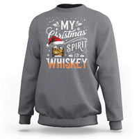 Funny My Christmas Spirit Is Whiskey Sweatshirt Holiday Drinking Festive Spirit
