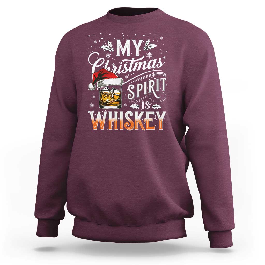 Funny My Christmas Spirit Is Whiskey Sweatshirt Holiday Drinking Festive Spirit