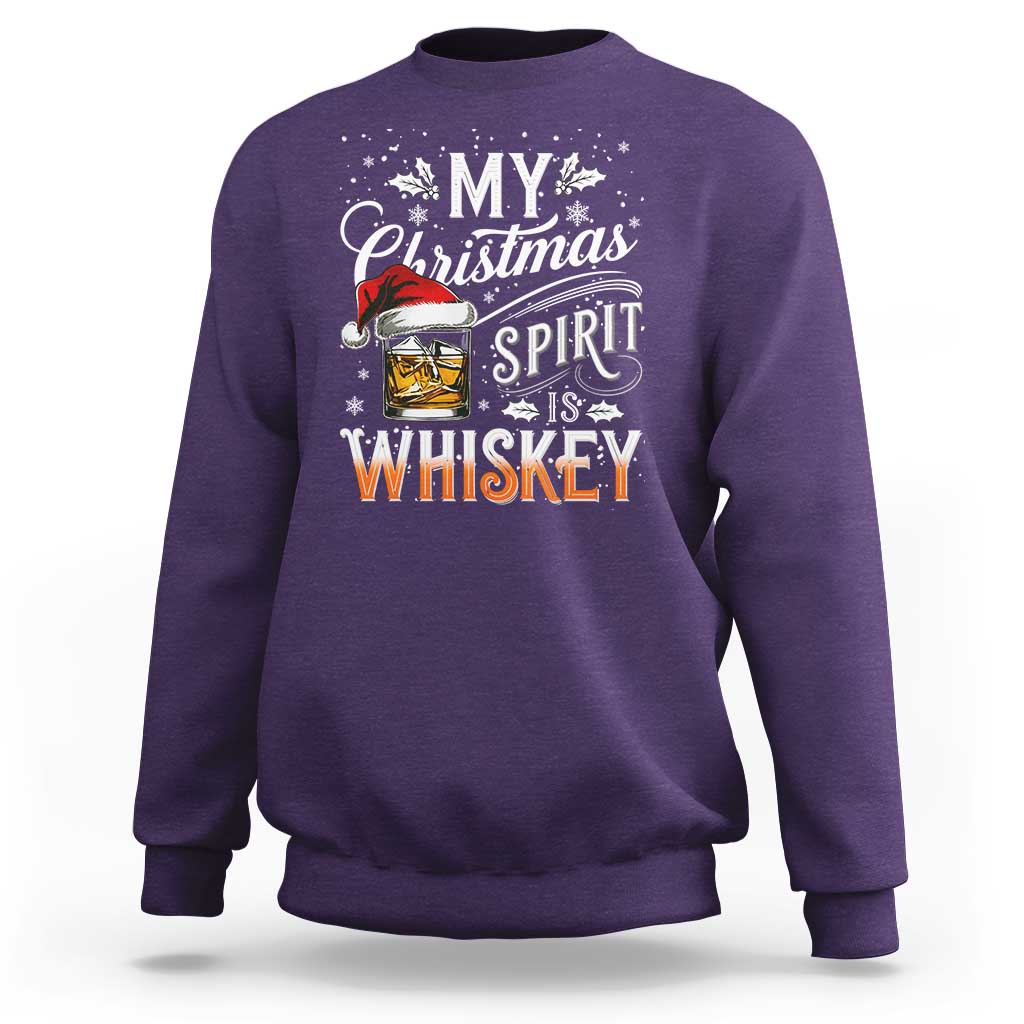 Funny My Christmas Spirit Is Whiskey Sweatshirt Holiday Drinking Festive Spirit