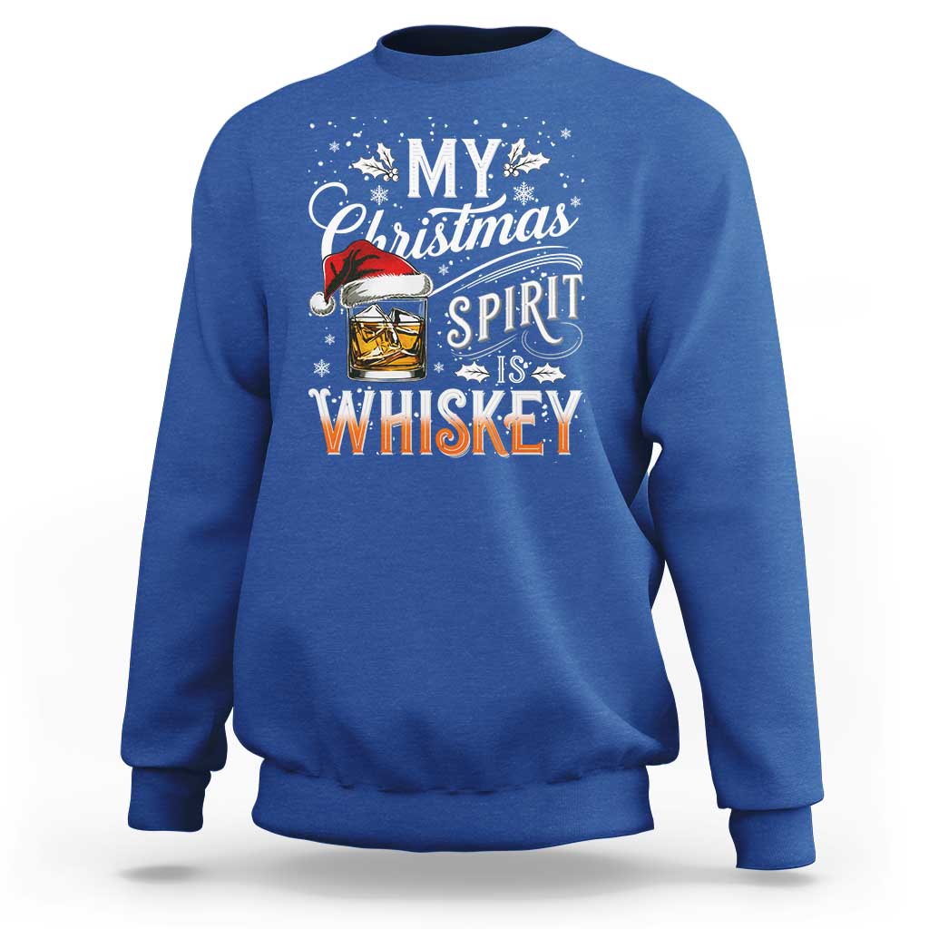 Funny My Christmas Spirit Is Whiskey Sweatshirt Holiday Drinking Festive Spirit