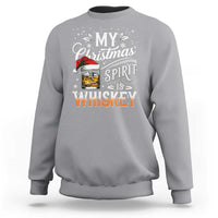 Funny My Christmas Spirit Is Whiskey Sweatshirt Holiday Drinking Festive Spirit