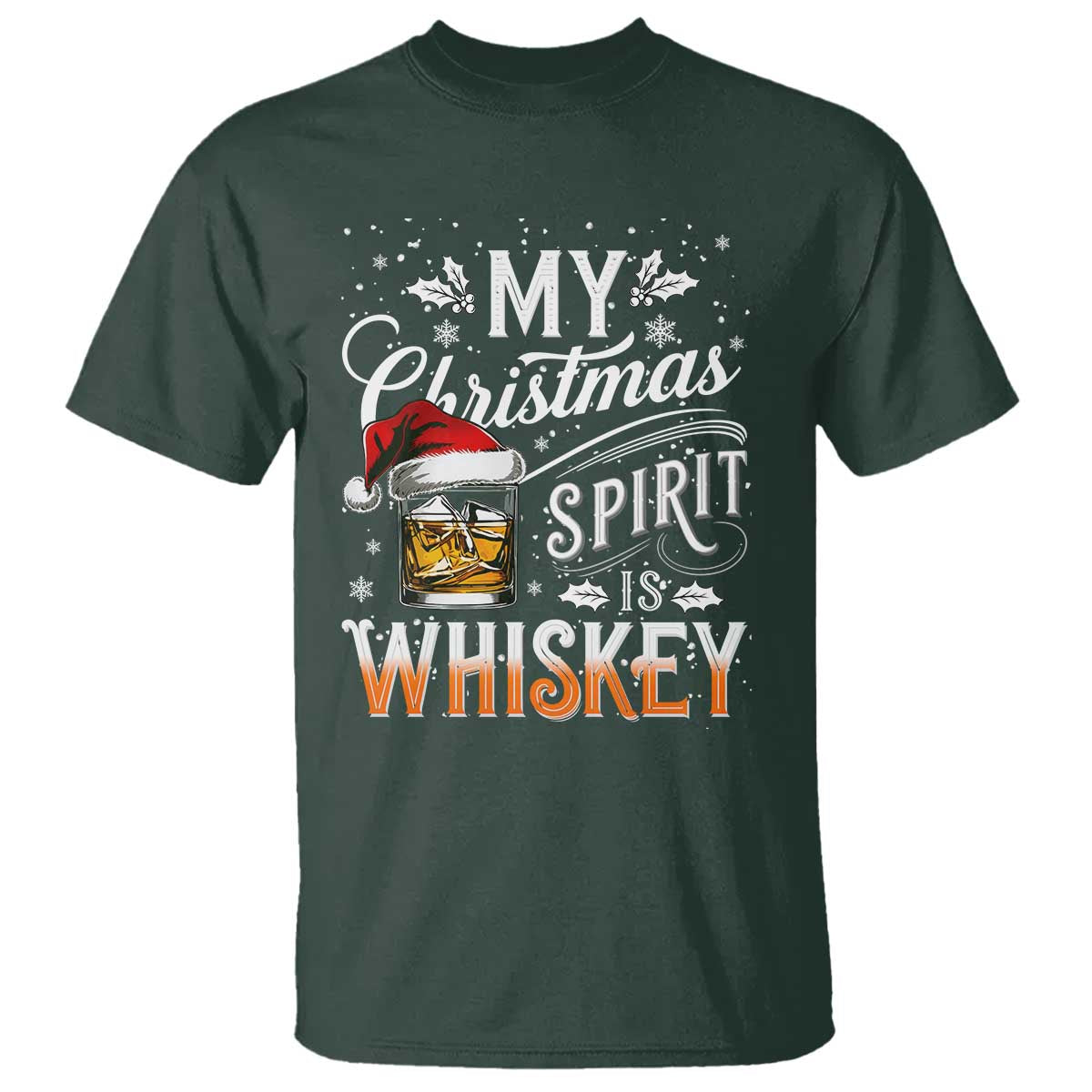 Funny My Christmas Spirit Is Whiskey T Shirt Holiday Drinking Festive Spirit