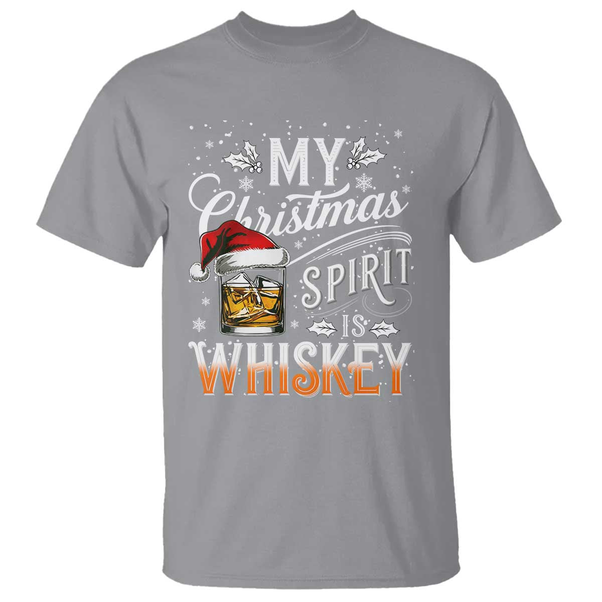 Funny My Christmas Spirit Is Whiskey T Shirt Holiday Drinking Festive Spirit
