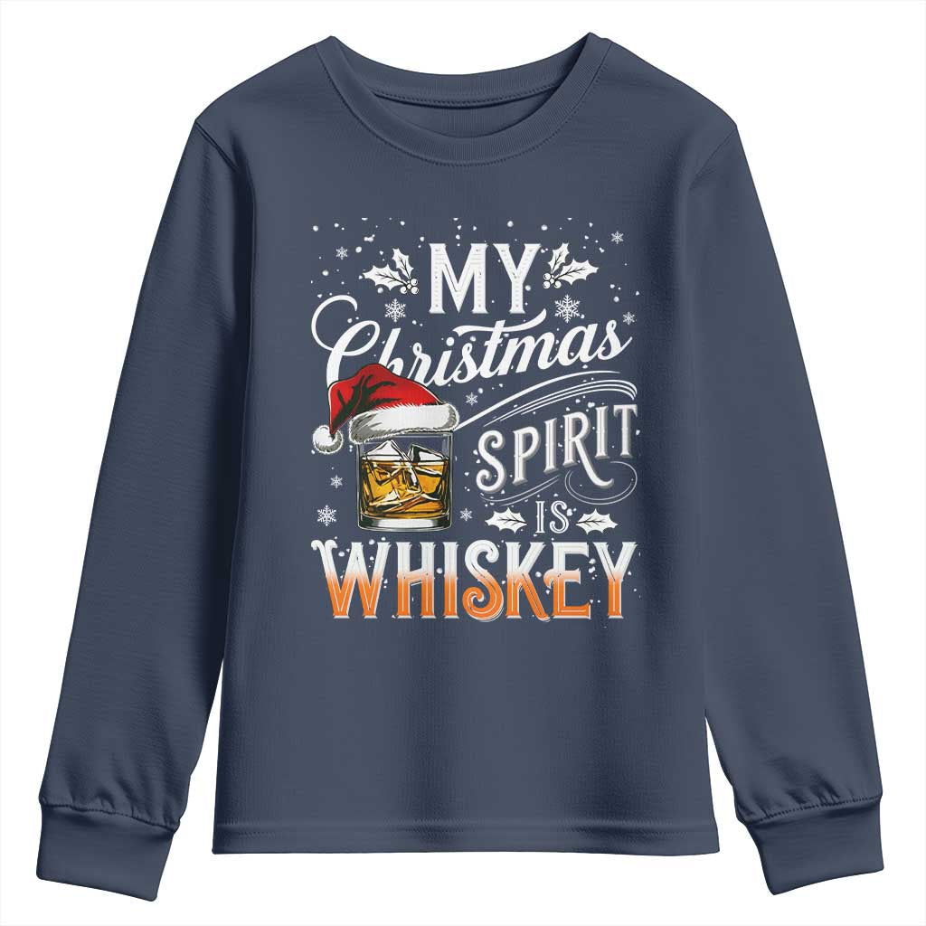 Funny My Christmas Spirit Is Whiskey Youth Sweatshirt Holiday Drinking Festive Spirit
