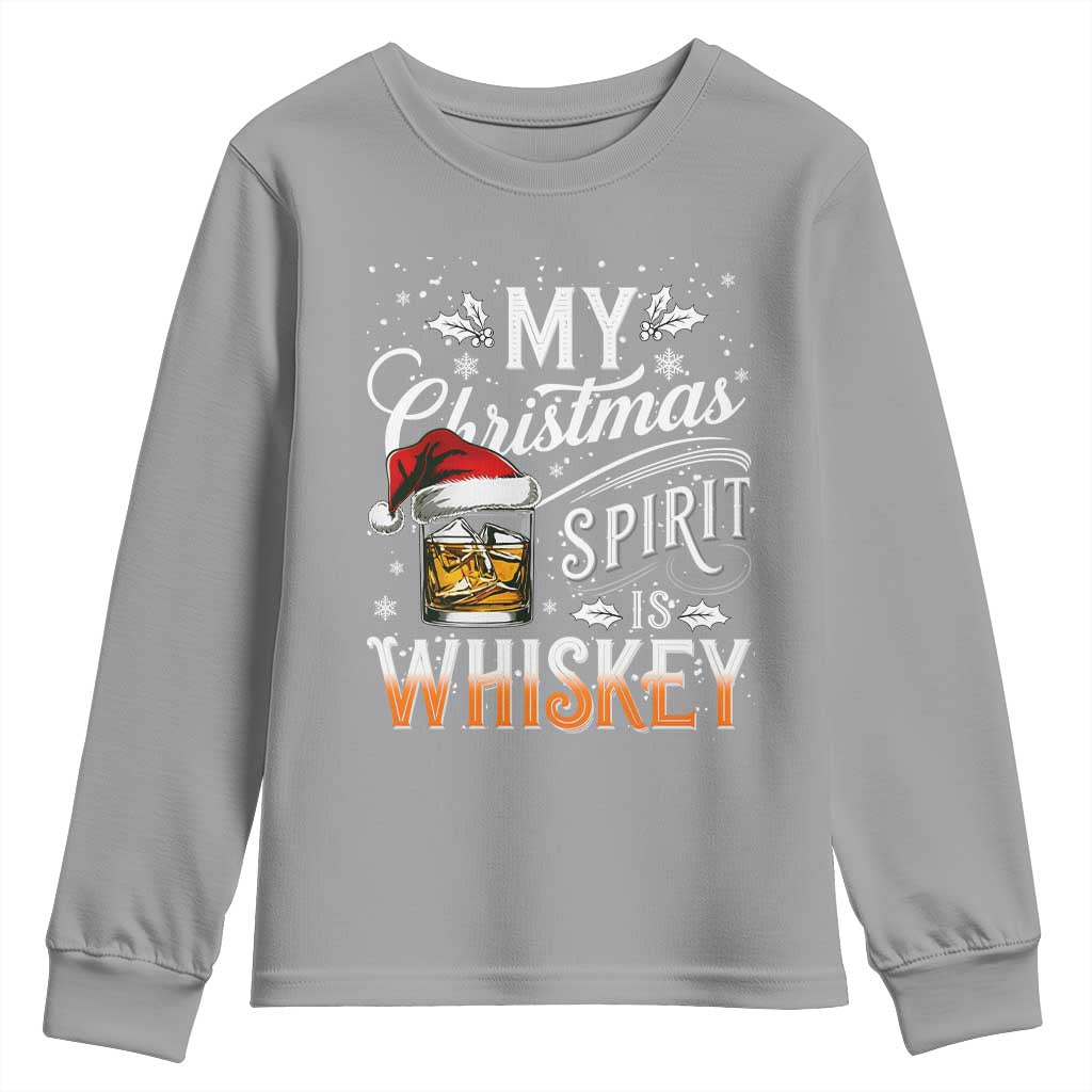Funny My Christmas Spirit Is Whiskey Youth Sweatshirt Holiday Drinking Festive Spirit