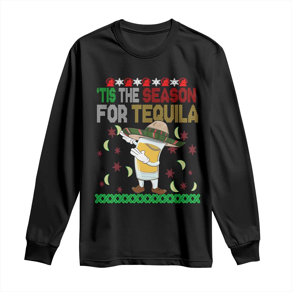 Mexican Christmas Long Sleeve Shirt Tis The Season For Tequila Dabbing Alcohol Lover